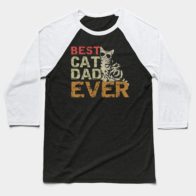 Best Cat Dad Ever Cat Daddy Lover Gifs Baseball T-Shirt by StuSpenceart